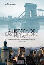 A History of Eastern Europe 1740-1918