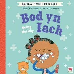 Bod yn Iach (Geiriau Mawr i Bobl Fach) / Being Healthy (Big Words for Little People)