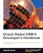 Oracle Siebel Crm 8 Developer's Handbook