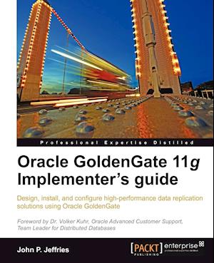 Oracle Goldengate 11g Implementer's Guide