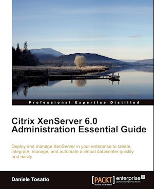 Citrix Xenserver 6.0 Administration Essential Guide