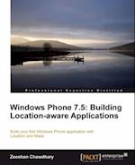 Windows Phone 7.5: Building Location Aware Applications