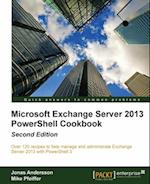 Microsoft Exchange Server 2013 PowerShell Cookbook: Second Edition