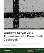 Windows Server 2012 Automation with Powershell Cookbook