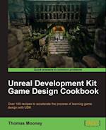 Unreal Development Kit Game Design Cookbook