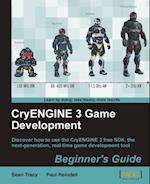 CryENGINE 3 Game Development:Beginner's Guide