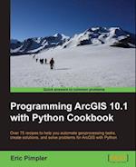 Programming ArcGIS 10.1 with Python Cookbook