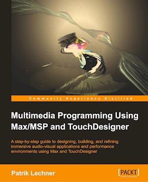 Multimedia Programming Using Max/MSP and TouchDesigner