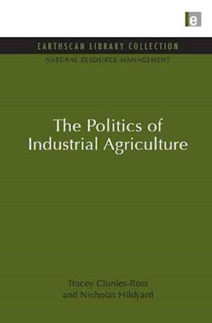 The Politics of Industrial Agriculture