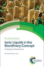 Ionic Liquids in the Biorefinery Concept
