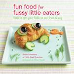 Fun Food for Fussy Little Eaters