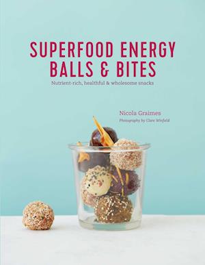 Superfood Energy Balls & Bites