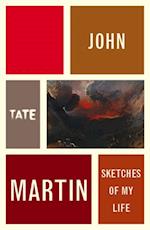 John Martin: Sketches of My Life