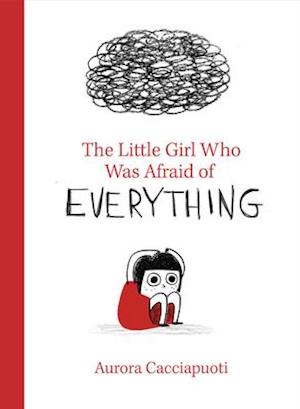 The Little Girl Who Was Afraid of Everything