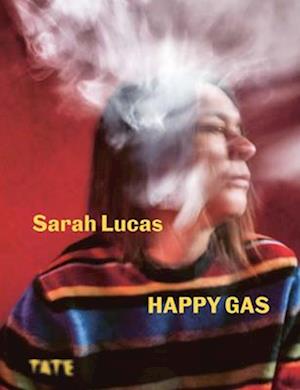 Sarah Lucas: Happy Gas