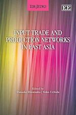 Input Trade and Production Networks in East Asia