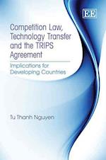 Competition Law, Technology Transfer and the TRIPS Agreement