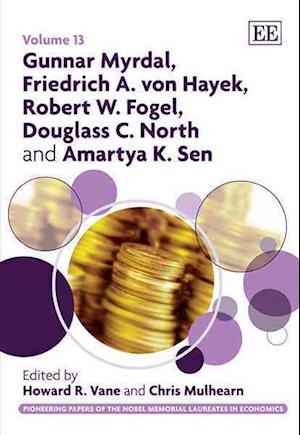 Gunnar Myrdal, Friedrich A. von Hayek, Robert W. Fogel, Douglass C. North and Amartya K. Sen