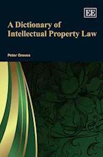 A Dictionary of Intellectual Property Law