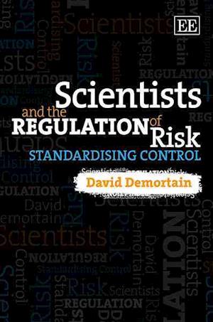 Scientists and the Regulation of Risk