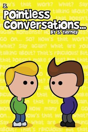 Pointless Conversations