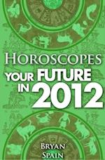 Horoscopes - Your Future in 2012