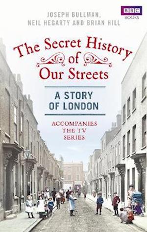 The Secret History of Our Streets: London