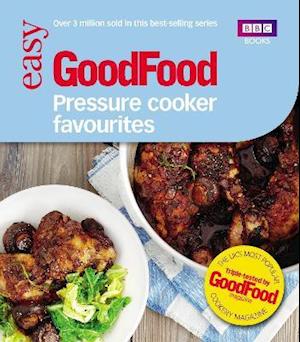 Good Food: Pressure Cooker Favourites