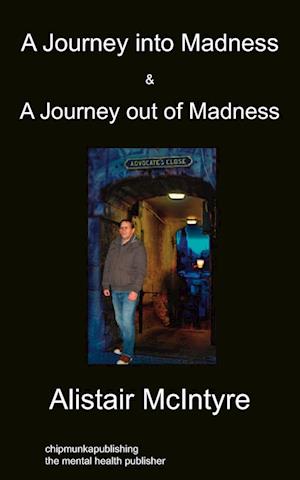 A Journey Into Madness & A Journey Out Of Madness