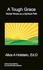 A Tough Grace - Mental Illness as a Spiritual Path