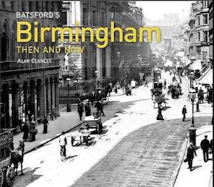 Batsford's Birmingham Then and Now