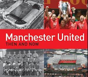 Manchester United Then and Now