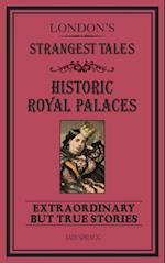 London's Strangest Tales: Historic Royal Palaces