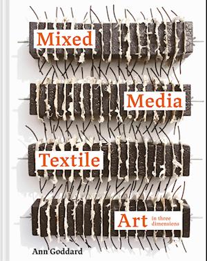 Mixed Media Textile Art in Three Dimensions