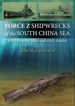 Force Z Shipwrecks of the South China Sea