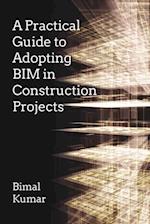 Practical Guide to Adopting BIM in Construction Projects