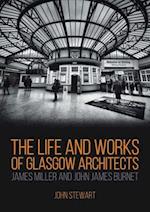 The Life and Works of Glasgow Architects James Miller and John James Burnet