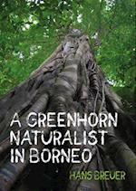 A Greenhorn Naturalist in Borneo