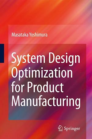 System Design Optimization for Product Manufacturing