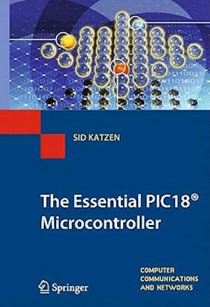 The Essential PIC18 (R) Microcontroller