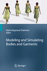 Modeling and Simulating Bodies and Garments