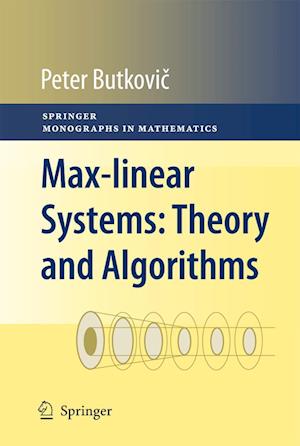 Max-linear Systems: Theory and Algorithms