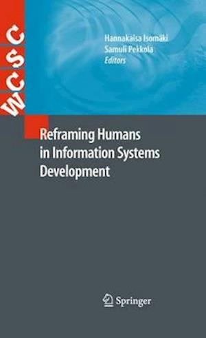 Reframing Humans in Information Systems Development