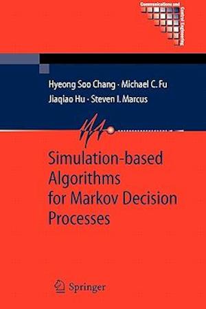 Simulation-based Algorithms for Markov Decision Processes