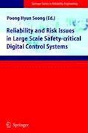 Reliability and Risk Issues in Large Scale Safety-critical Digital Control Systems