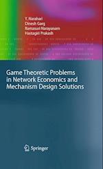 Game Theoretic Problems in Network Economics and Mechanism Design Solutions