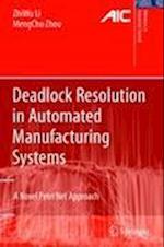 Deadlock Resolution in Automated Manufacturing Systems