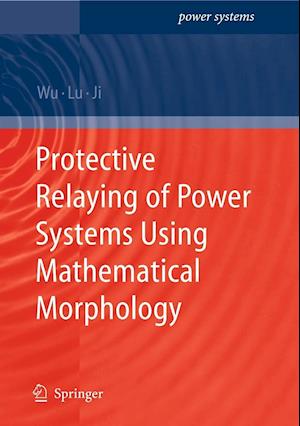 Protective Relaying of Power Systems Using Mathematical Morphology