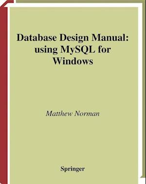 Database Design Manual: using MySQL for Windows