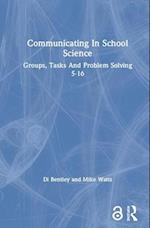 Communicating In School Science